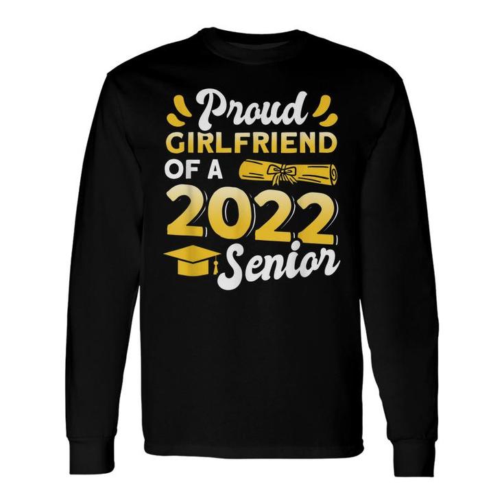 Class Of 2022 Proud Girlfriend Of A 2022 Senior Graduation Long Sleeve T-Shirt