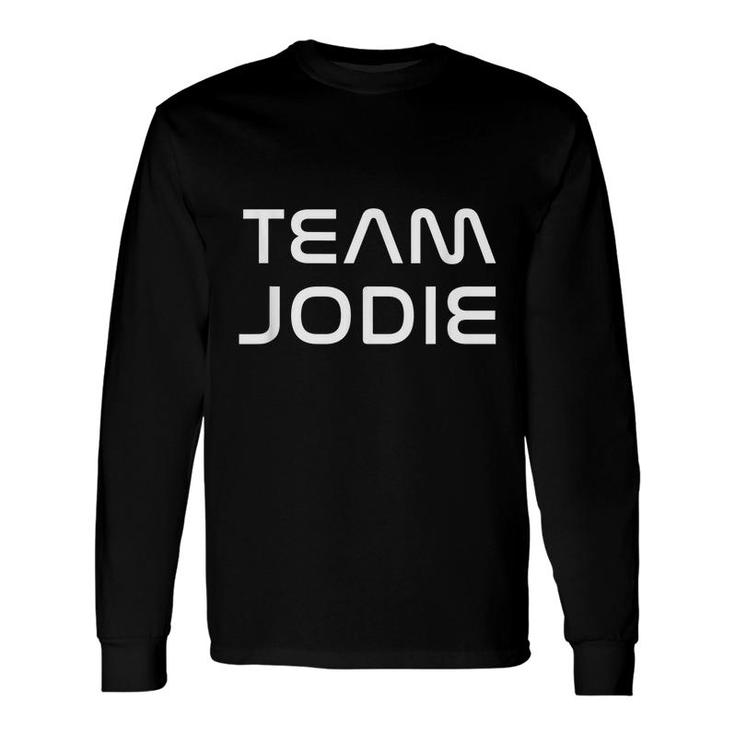 Cool Team Jodie First Name Show Support Be On Team Jodie Long Sleeve T-Shirt