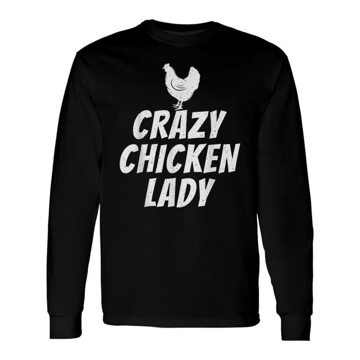 Crazy Chicken Lady Hen Chicken Lover Long Sleeve T-Shirt