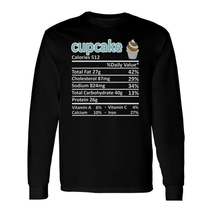 Cupcake Nutrition Food Facts Thanksgiving Christmas Long Sleeve T-Shirt