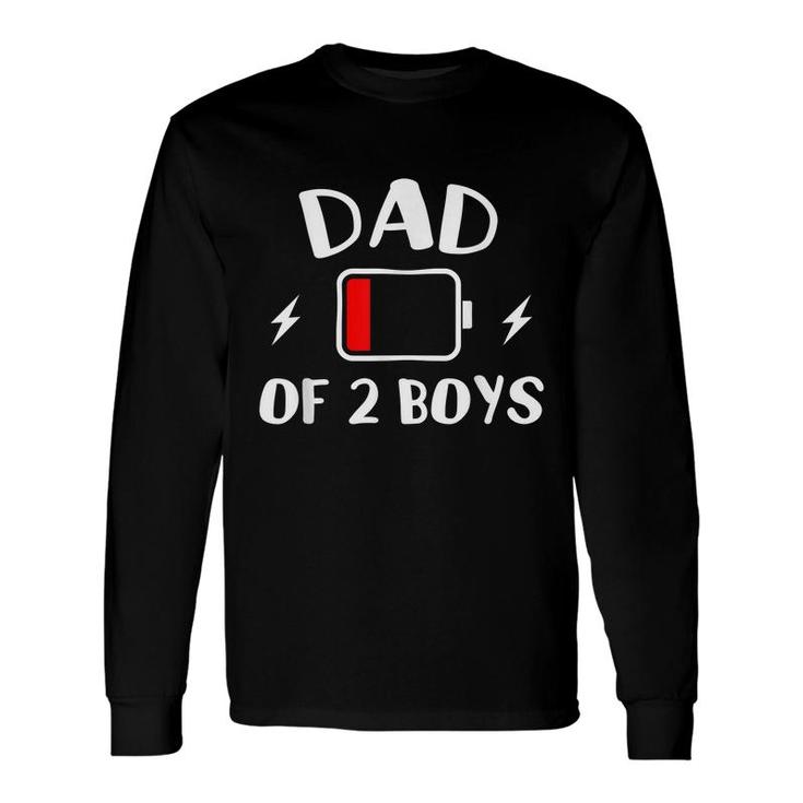 Dad Of 2 Boys Fun Low Energy Tired Daddy Great Fathers Day Long Sleeve T-Shirt