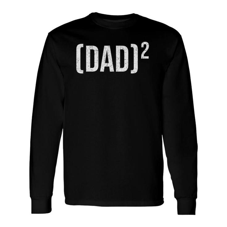 Dad 2 Father Of Two Fathers Day Dad Long Sleeve T-Shirt