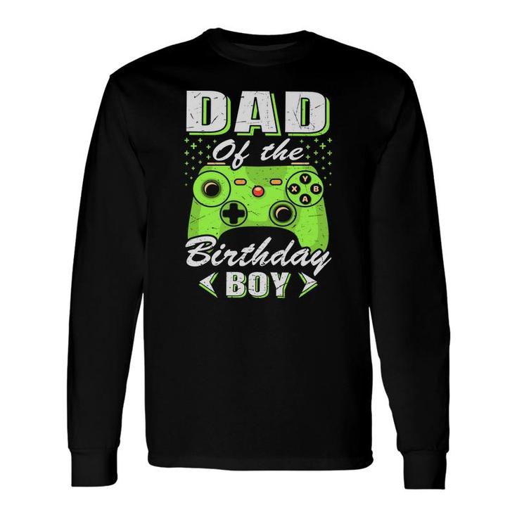Dad Of The Birthday Boy With Backspang Video Game Long Sleeve T-Shirt