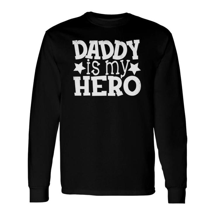 Dad Daddy Hero Saying S For Daughter And Son Long Sleeve T-Shirt T-Shirt