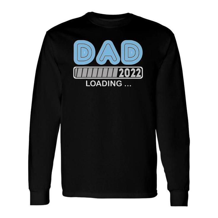 Dad Est 2022 Loading Future New Daddy Baby Fathers Day Long Sleeve T-Shirt
