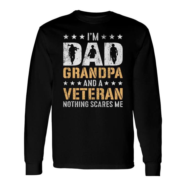 I Am A Dad Grandpa And A Cool Veteran Nothing Scares Me Long Sleeve T-Shirt