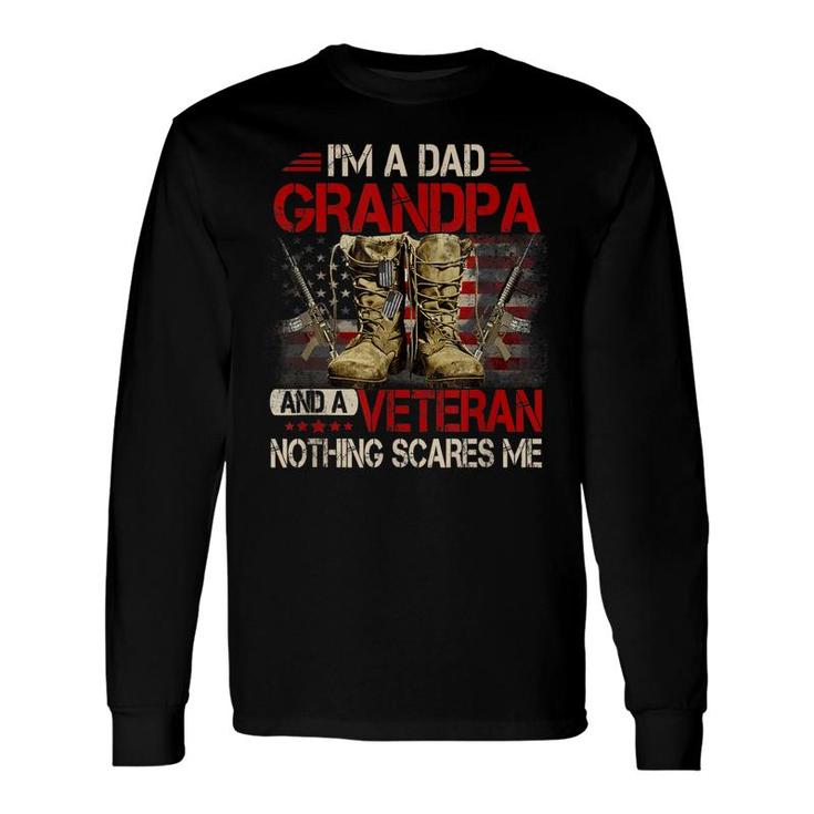 Im A Dad Grandpa And A Veteran American Flag Gists For Dad Long Sleeve T-Shirt