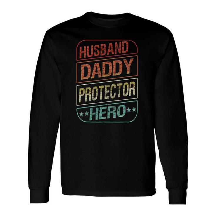 Dad Husband Daddy Protector Hero Fathers Day Long Sleeve T-Shirt