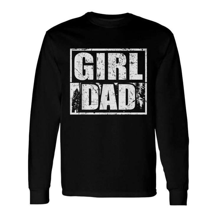 Dad Quotes Cute Girl Dad Outfit From Daughters Long Sleeve T-Shirt