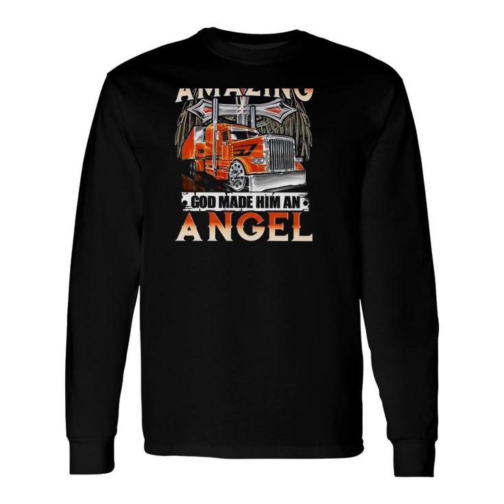 My Daddy Was So Amazing God Made Him An Angel Truck Back Version Long Sleeve T-Shirt