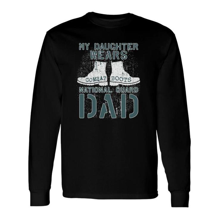My Daughter Wears Combat Boots National Guard Dad Long Sleeve T-Shirt T-Shirt