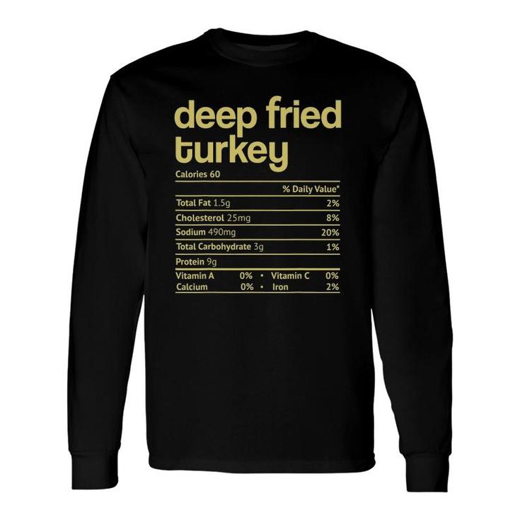 Deep Fried Turkey Nutrition Facts Thanksgiving Christmas Long Sleeve T-Shirt