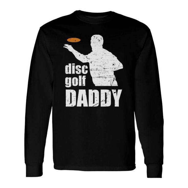 Disc Golf Daddy Father Discgolf Hole In One Pair Midrange Long Sleeve T-Shirt T-Shirt