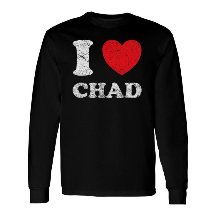 Distressed Grunge Worn Out Style I Love Chad Long Sleeve T-Shirt