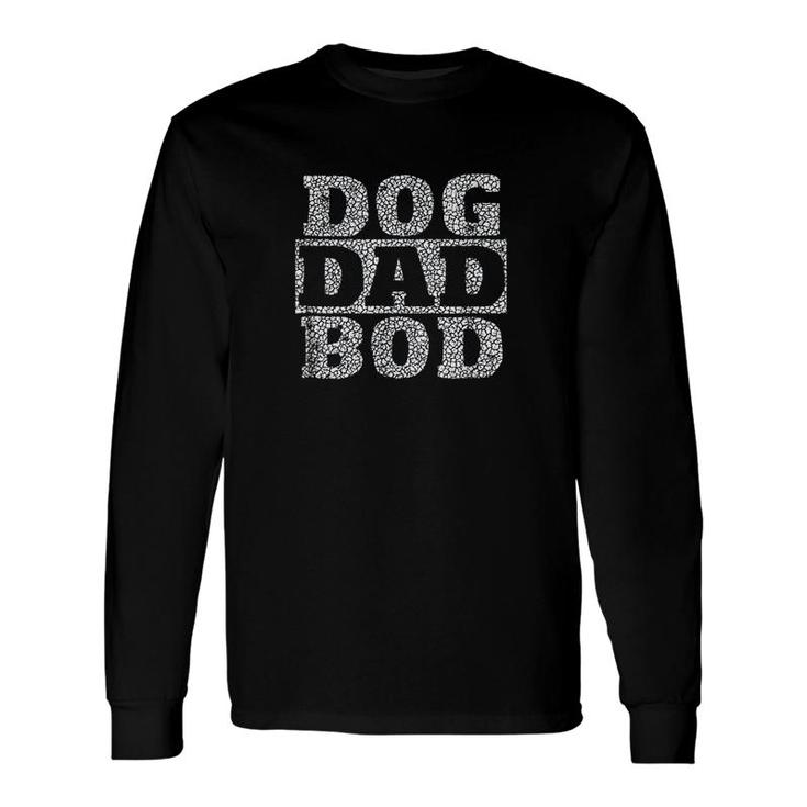 Dog Dad Bod Distressed Pet Owner Fitness Long Sleeve T-Shirt