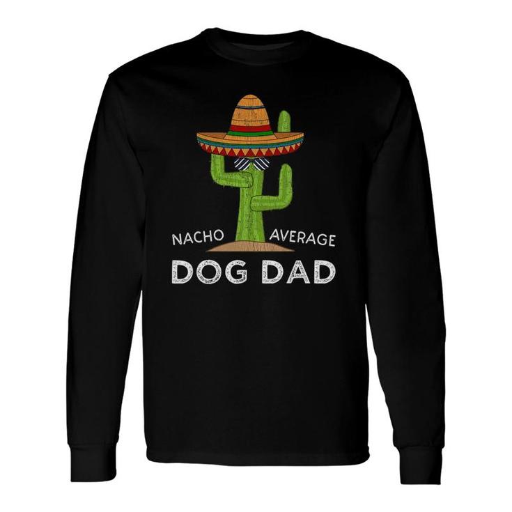 Dog Pet Owner Humor Meme Quote Saying Dog Dad Long Sleeve T-Shirt