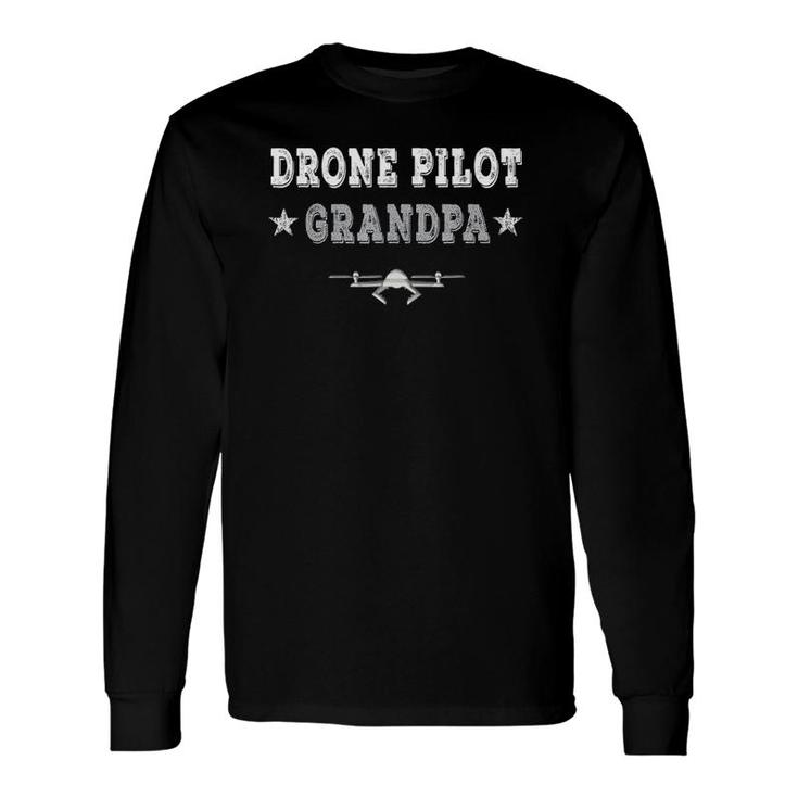 Drone Pilot Grandpa Drone Flyer Fathers Day Long Sleeve T-Shirt