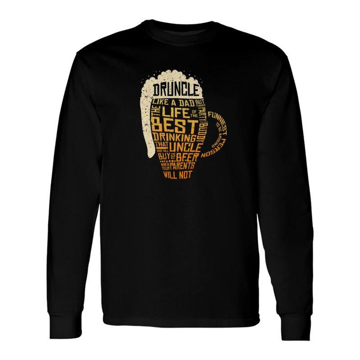 Druncle Beer Drunk Uncle Drinking Alcohol Long Sleeve T-Shirt