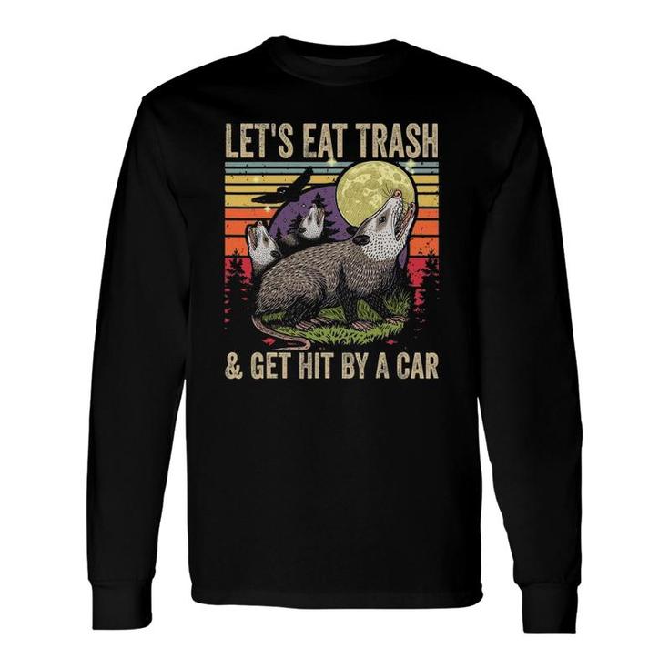 Lets Eat Trash And Get Hit By A Car Vintage Opossum Long Sleeve T-Shirt T-Shirt