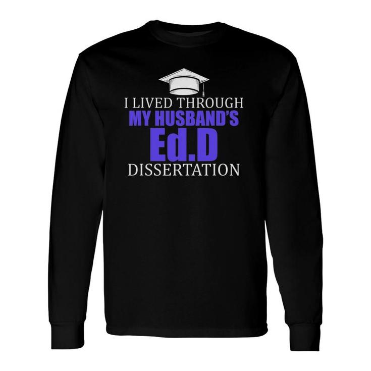 EdD Doctor Of Education Lived Husband Doctorate Graduation Long Sleeve T-Shirt