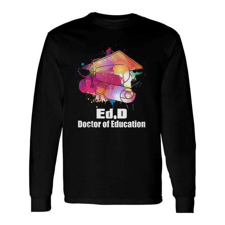Edd Doctor Of Education Unicorn Pink Doctorate Graduation Long Sleeve T-Shirt