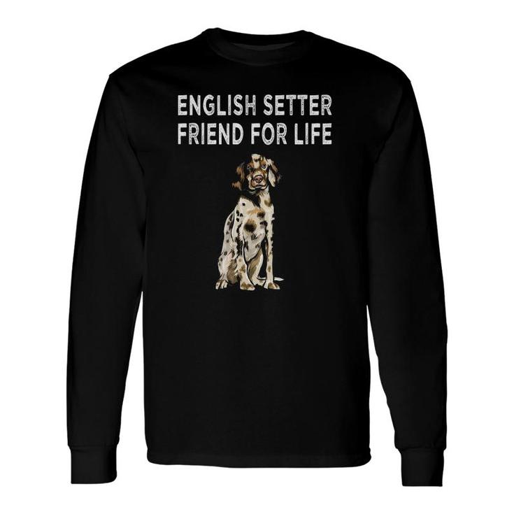English Setter Friend For Life Dog Lover Friendship Long Sleeve T-Shirt