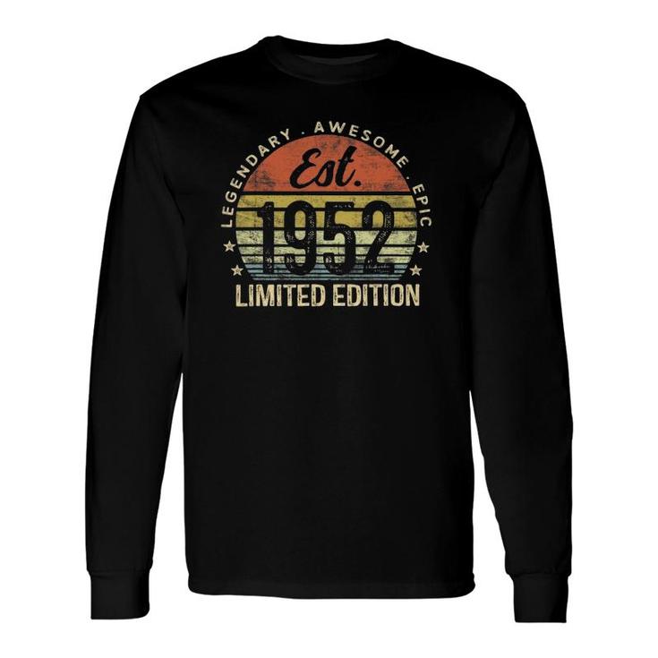 Est 1952 Limited Edition 70Th Birthday 70 Years Old Long Sleeve T-Shirt T-Shirt Est 1952 Limited Edition 70Th Birthday 70 Years Old Long Sleeve T-Shirt T-Shirt