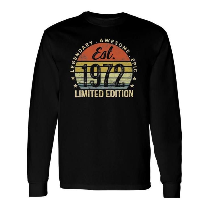 Est 1972 Limited Edition 50Th Birthday 50 Years Old Long Sleeve T-Shirt