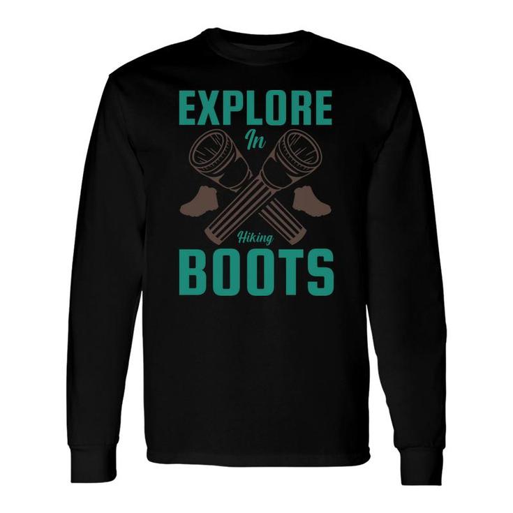 Explore In Hiking Boots Explore Travel Lover Long Sleeve T-Shirt