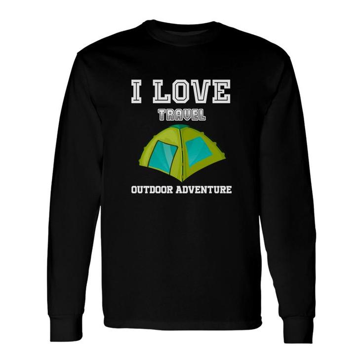 Explore Lover Says I Love Travel Outdoor Adventure Long Sleeve T-Shirt