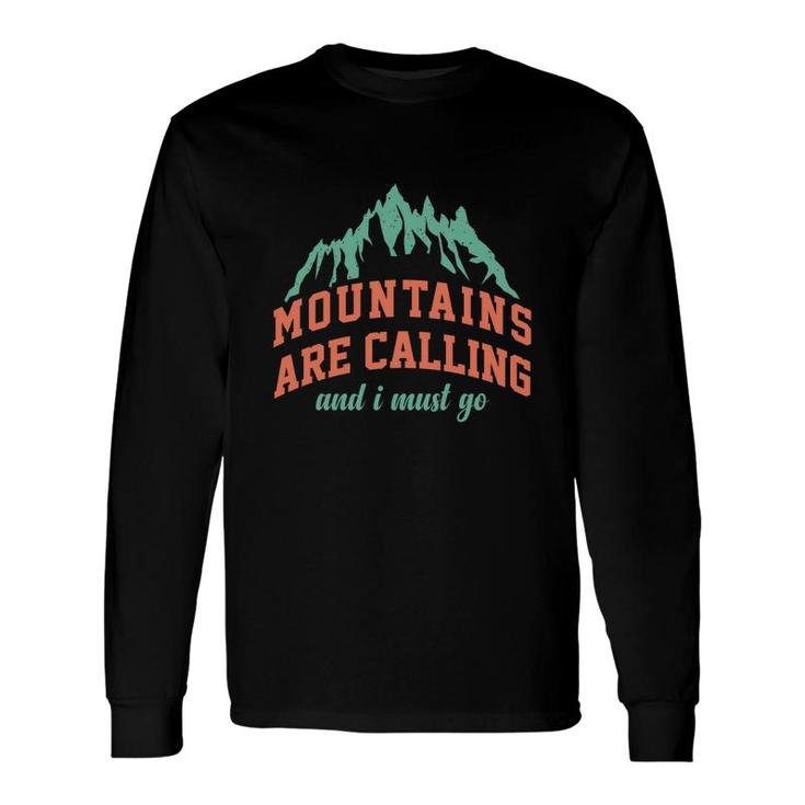 Explore Travel Lover Mountains Are Calling And I Must Go Long Sleeve T-Shirt