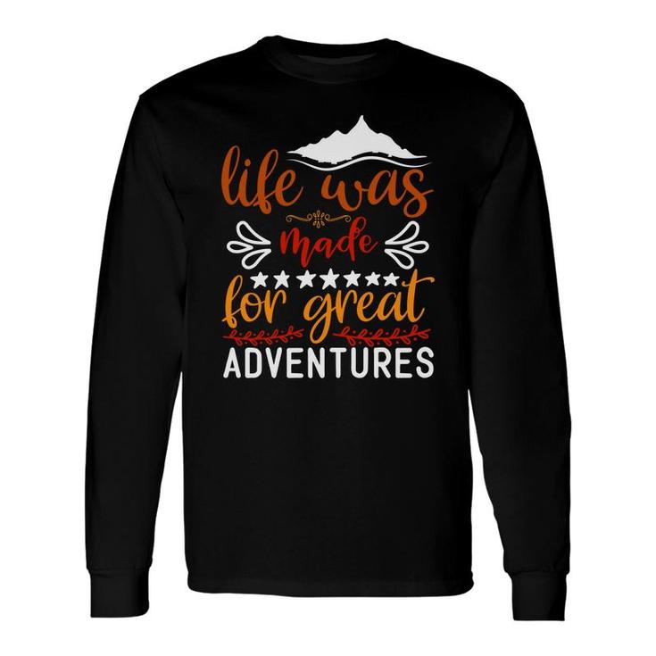 Explore Travel Lovers Think That Life Was Made For Great Adventure Long Sleeve T-Shirt