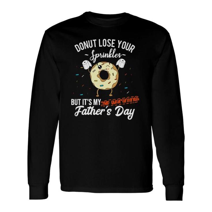 Fathers Day 2021 2Nd Quarantine Donut Dad Quote Meme Long Sleeve T-Shirt