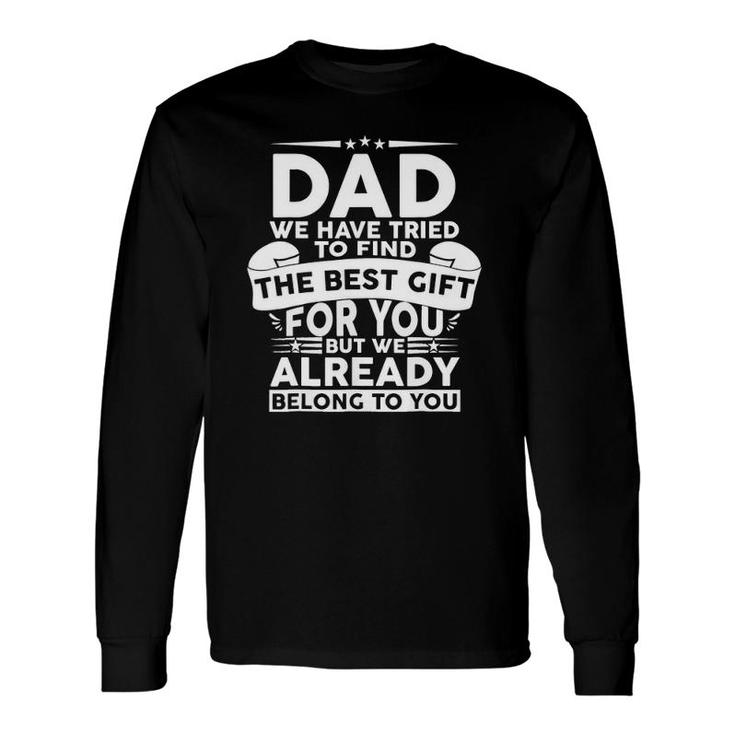Fathers Day For Dad From Daughter Son Wife Long Sleeve T-Shirt