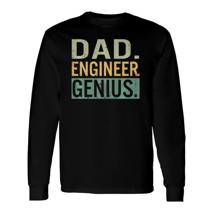Fathers Day Dad Engineer Genius Engineering Daddy Papa Long Sleeve T-Shirt