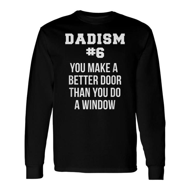 Fathers Day Dad Meme Joke Dadism Idea Long Sleeve T-Shirt