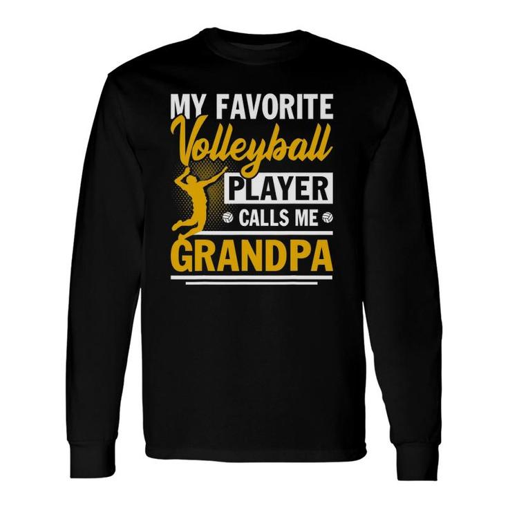 Fathers Day My Favorite Volleyball Player Calls Me Grandpa Long Sleeve T-Shirt