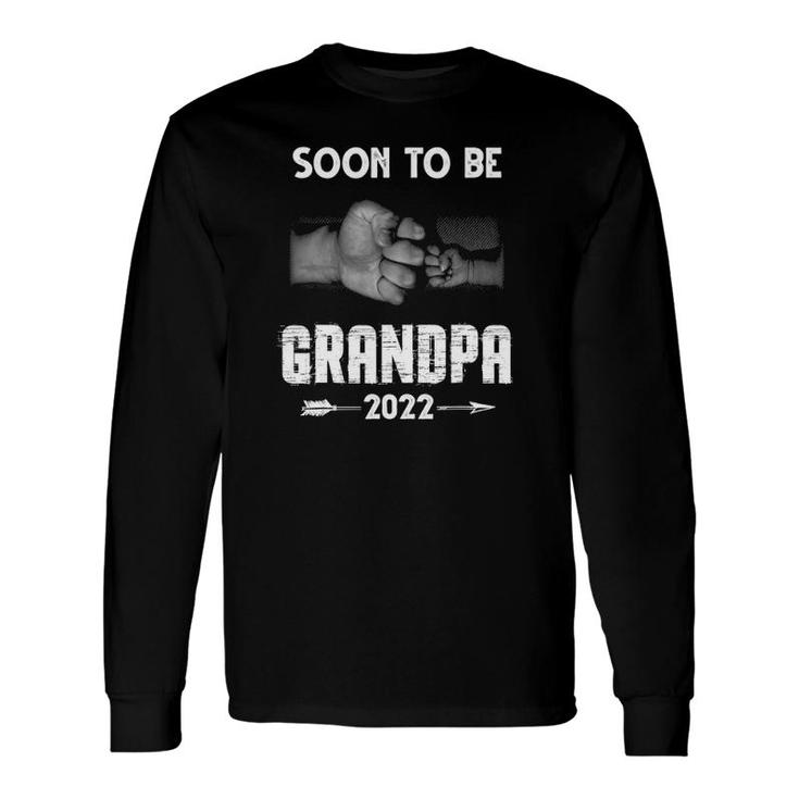 Fathers Day Soon To Be Grandpa 2022 Grandpa Fathers Day Long Sleeve T-Shirt
