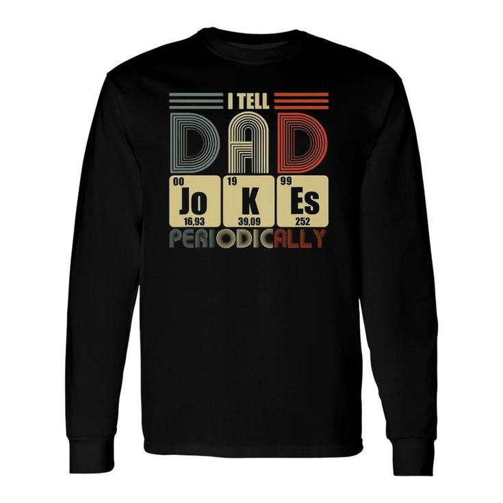 Fathers Day Tee I Tell Dad Jokes Periodically Classic Long Sleeve T-Shirt
