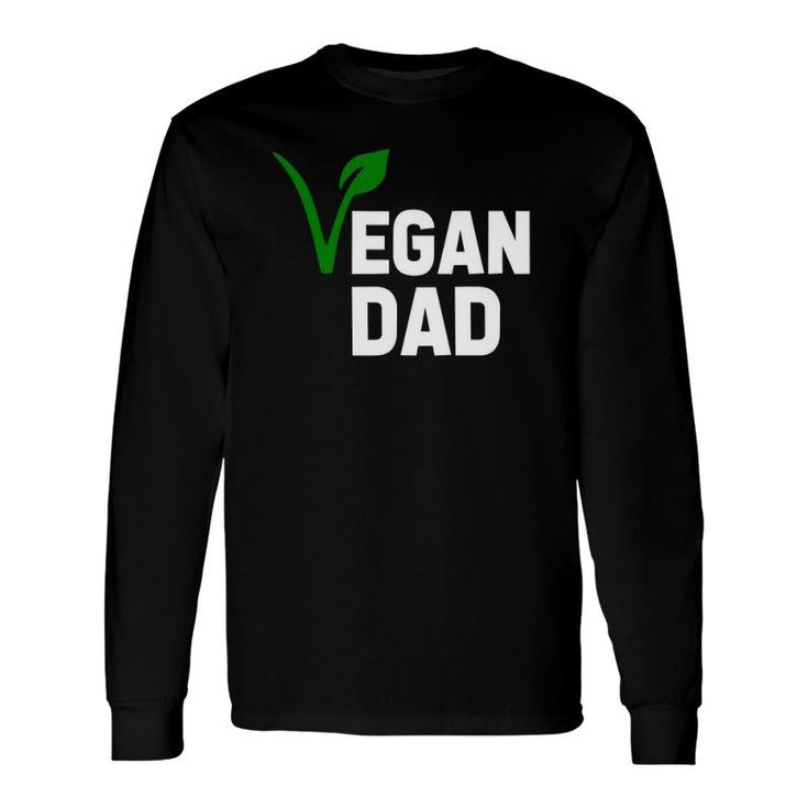 Fathers Day Veganism Vegan Dad Long Sleeve T-Shirt T-Shirt