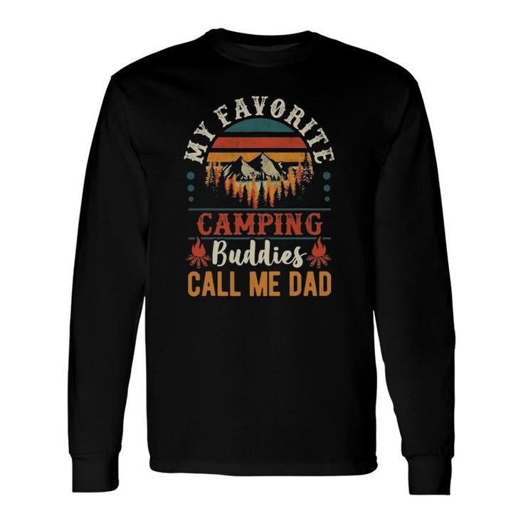 My Favorite Camping Buddies Call Me Dad Father Sayings Long Sleeve T-Shirt