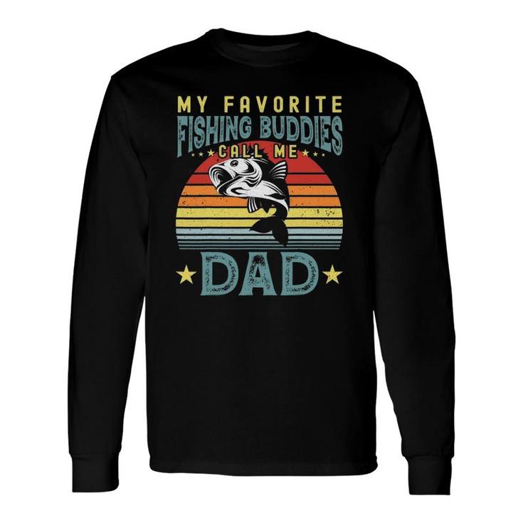 My Favorite Fishing Buddies Call Me Dad Fathers Day Long Sleeve T-Shirt