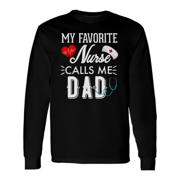 My Favorite Nurse Calls Me Dad Nurse Father Men Long Sleeve T-Shirt