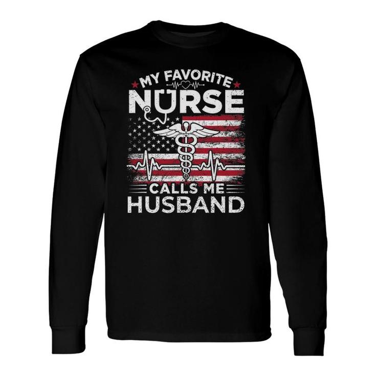 My Favorite Nurse Calls Me Husband Usa Flag Husband Long Sleeve T-Shirt