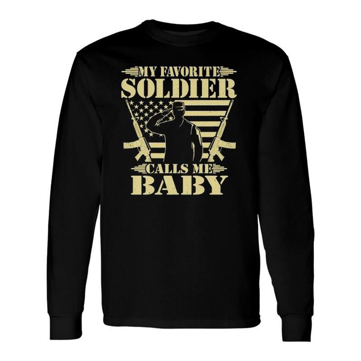 My Favorite Soldier Calls Me Baby Proud Military Wife Long Sleeve T-Shirt