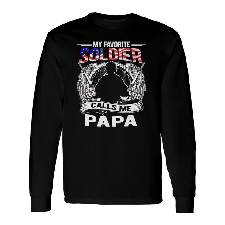 My Favorite Soldier Calls Me Papa Proud Army Grandpa Long Sleeve T-Shirt
