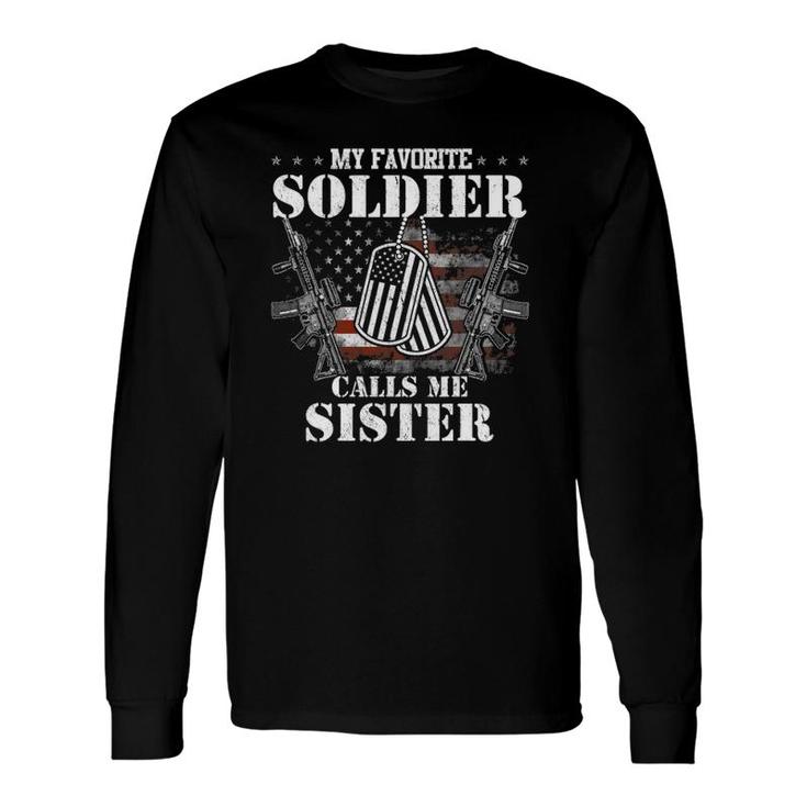 My Favorite Soldier Calls Me Sister Veteran S Long Sleeve T-Shirt