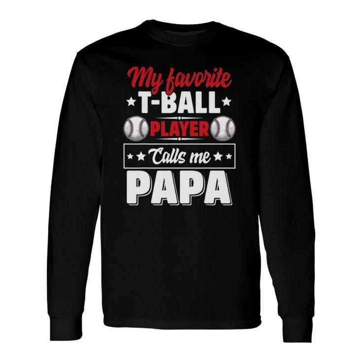 My Favoriteball Player Calls Me Papa Cute Long Sleeve T-Shirt T-Shirt