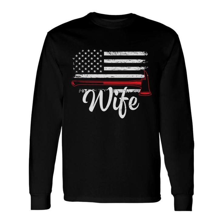 Firefighter Wife Usa Flag Meaningful Great Long Sleeve T-Shirt