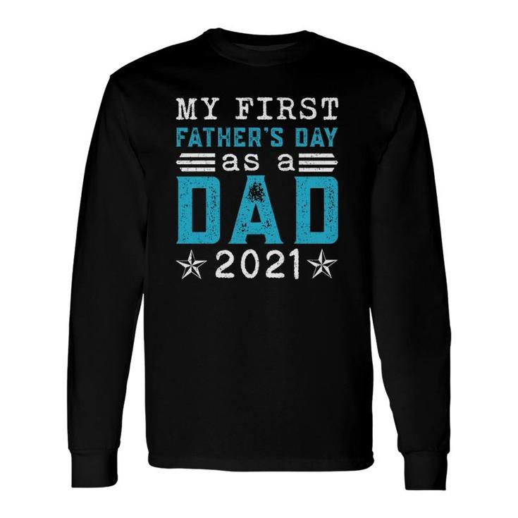 My First Fathers Day As A Dad 2021 First Time Daddy New Dad Vintage Long Sleeve T-Shirt